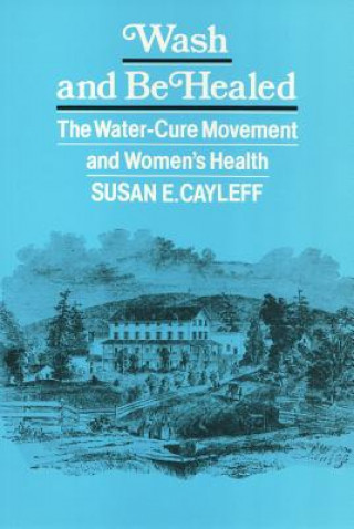Carte Wash and Be Healed Susan E. Cayleff