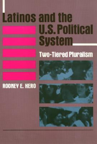 Książka Latinos and the U.S. Political System Rodney E. Hero