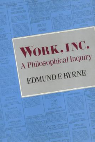 Knjiga Work, Inc. Edmund F. Byrne