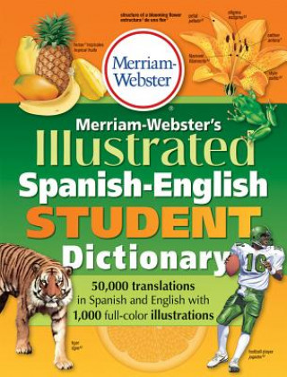 Carte Merriam-Webster Illustrated Spanish-English Student Dictionary Merriam-Webster Inc.