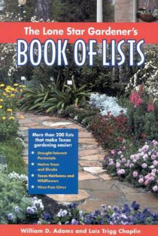Книга Lone Star Gardener's Book of Lists William D. Adams