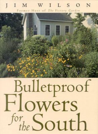 Kniha Bulletproof Flowers for the South Jim Wilson