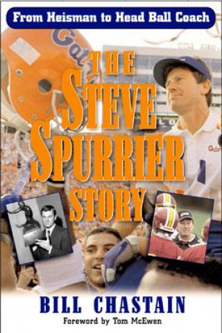 Kniha Steve Spurrier Story Bill Chastain