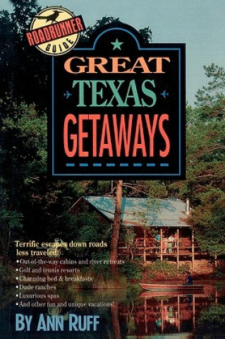 Kniha Great Texas Getaways Ann Ruff