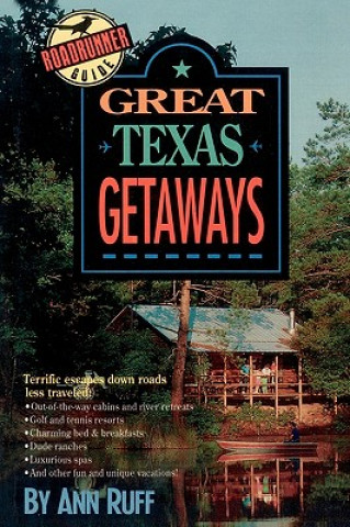 Könyv Great Texas Getaways Ann Ruff