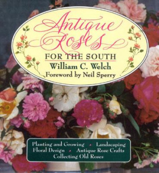 Libro Antique Roses for the South William Welch