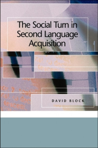 Könyv Social Turn in Second Language Acquisition David Block