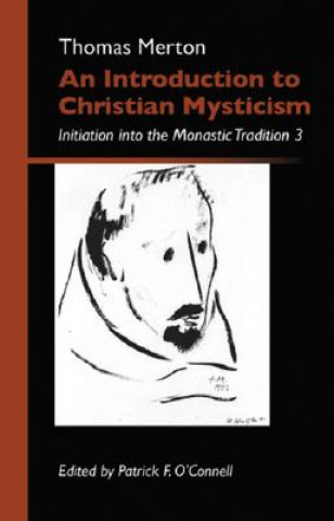 Kniha Introduction to Christian Mysticism Thomas Merton