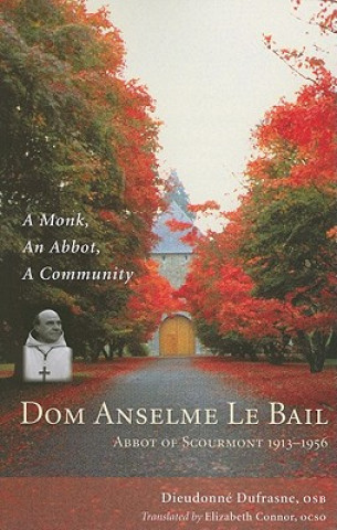 Livre Dom Anselme Le Bail Dieudonne Dufrasne