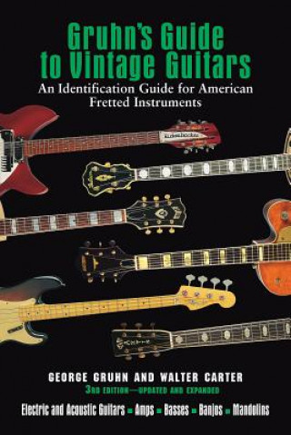 Könyv Gruhn's Guide to Vintage Guitars George Gruhn