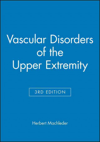 Książka Vascular Disorders of the Upper Extremity 3e Herbert Machleder