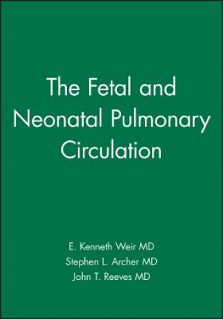 Livre Fetal and Neonatal Pulmonary Circulations E. Kenneth Weir