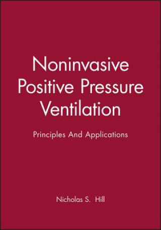 Kniha Noninvasive Positive Pressure Ventilation - Principles and Applications Hill