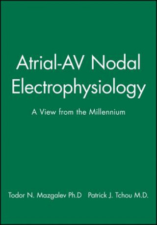 Книга Atrial-AV Nodal Electrophysiology - A View from the Millennium Mazgalev