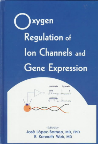 Carte Oxygen Regulation of Ion Channels and Gene Expression Jose Lopez-Barneo