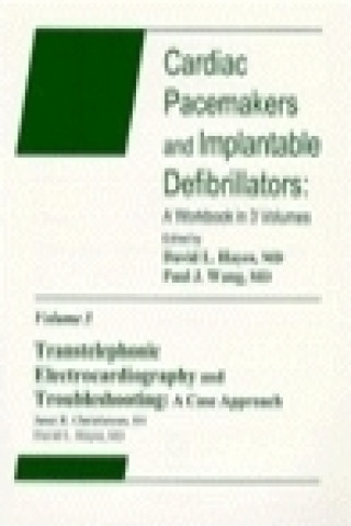 Книга Cardiac Pacemakers and Implantable Defibrillators - A Workbook V 1 Cardiac Pacing - A Case Approach David L. Hayes