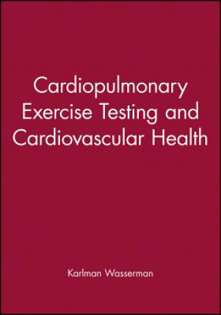 Kniha Cardiopulmonary Exercise Testing and Cardiovascular Health Wasserman