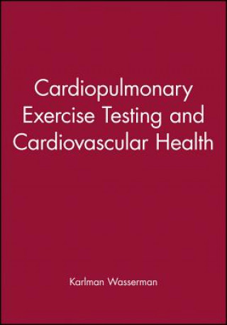 Knjiga Cardiopulmonary Exercise Testing and Cardiovascular Health Wasserman