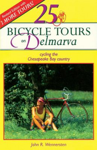 Livre 25 Bicycle Tours on Delmarva John R. Wennersten