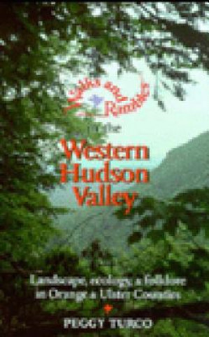Carte Walks and Rambles in the Western Hudson Valley Peggy Turco