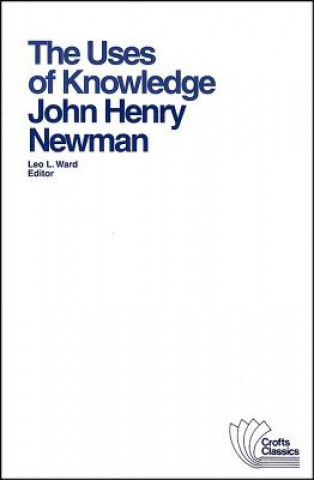 Könyv Uses of Knowledge John Henry Newman
