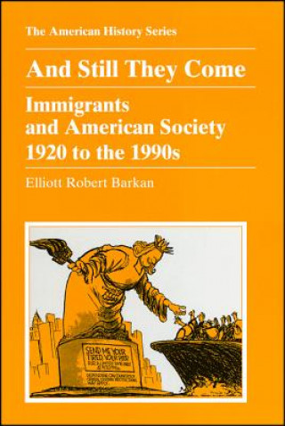 Buch And Still They Come - Immigrants and American Society 1920 to the 1990s Elliott Robert Barkan