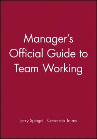 Carte Manager's Official Guide to Team Working Jerry Spiegel