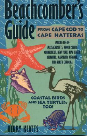 Kniha Beachcomber's Guide from Cape Cod to Cape Hatteras Henry Keatts