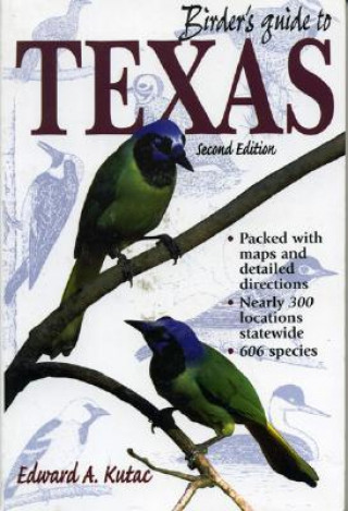 Carte Birder's Guide to Texas Edward A. Kutac