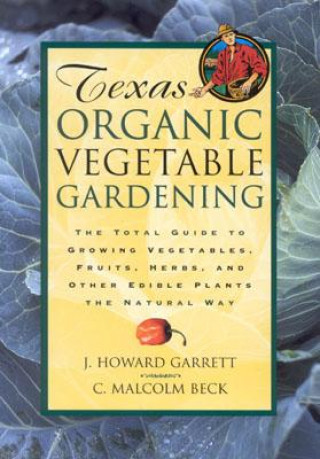 Kniha Texas Organic Vegetable Gardening John Howard Garrett