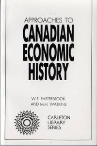 Knjiga Approaches to Canadian Economic History W.T. Easterbrook