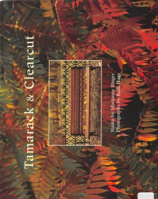 Boek Tamarack & Clearcut Marianne Bluger