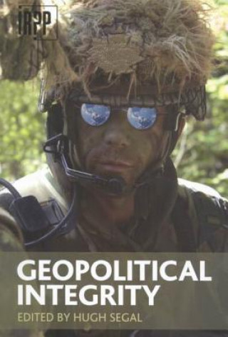 Könyv Geopolitical Integrity Hugh Segal