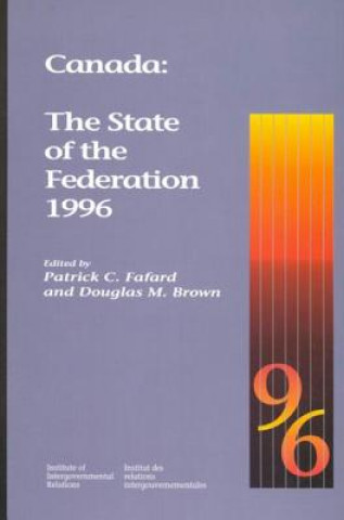 Knjiga Canada: The State of the Federation 1996 Patrick C. Fafard