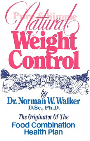 Kniha Pure and Simple Natural Weight Control Norman W. Walker
