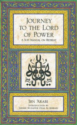 Livre Journey to the Lord of Power Ibn al-'Arabi