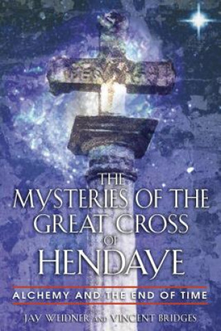 Kniha Mysteries of the Great Cross of Hendaye Jay Weidner