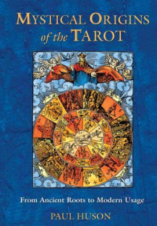 Книга Mystical Origins of the Tarot Paul Huson