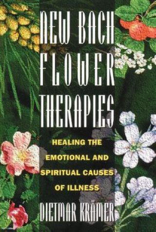 Knjiga New Bach Flower Therapies Dietmar Kramer