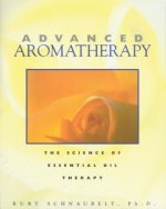 Könyv Advanced Aromatherapy Kurt Schnaubelt