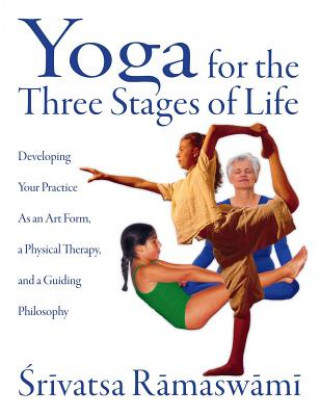 Kniha Yoga for the Three Stages of Life Srivatsa Ramaswami