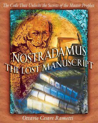 Könyv Nostradamus: The Lost Manuscript Ottavio Cesare Ramotti