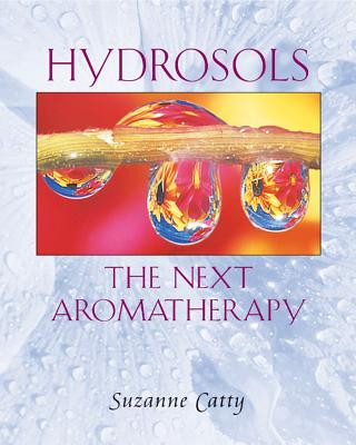 Książka Hydrosols: the Next Aromatherapy Suzanne Catty
