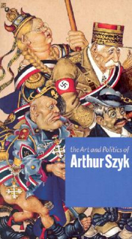 Kniha Art and Politics of Arthur Szyk Steven Luckert