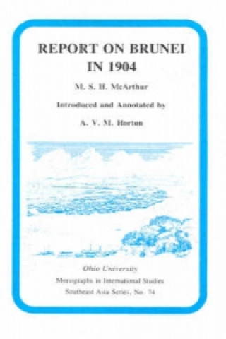 Kniha Report on Brunei in 1904 M.S.H. McArthur
