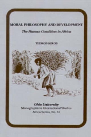 Carte Moral Philosophy and Development Teodros Kiros