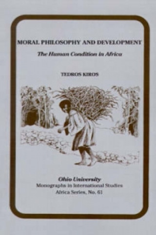 Kniha Moral Philosophy and Development Teodros Kiros