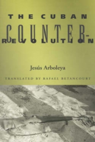 Carte Cuban Counterrevolution Jesus Arboleya