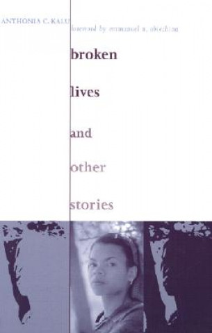 Carte Broken Lives and Other Stories Anthonia C. Kalu