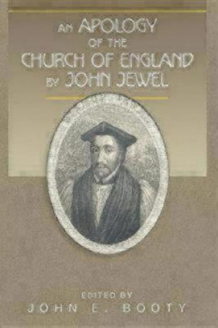 Kniha Apology of the Church of England by John Jewel John Jewel